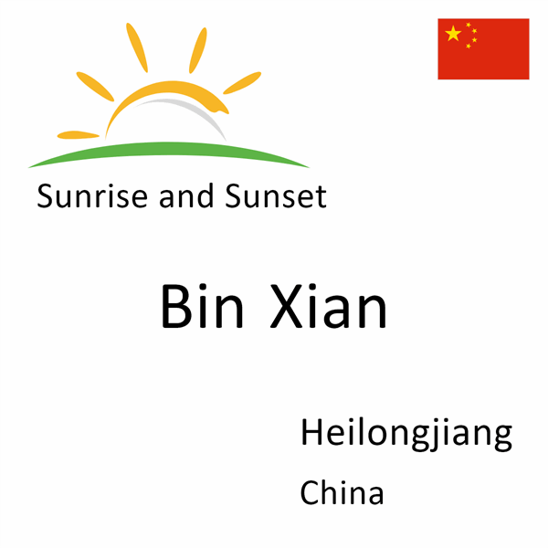 Sunrise and sunset times for Bin Xian, Heilongjiang, China