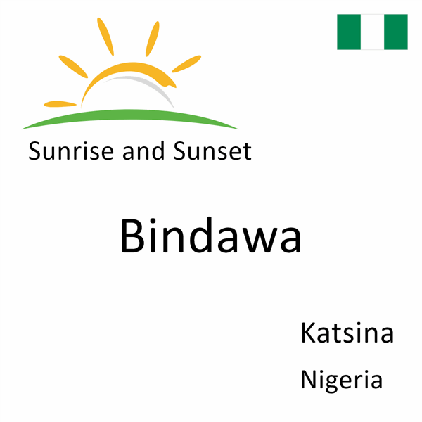 Sunrise and sunset times for Bindawa, Katsina, Nigeria