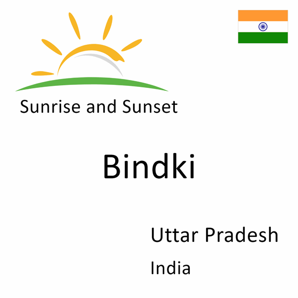 Sunrise and sunset times for Bindki, Uttar Pradesh, India