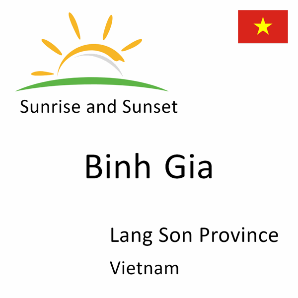 Sunrise and sunset times for Binh Gia, Lang Son Province, Vietnam