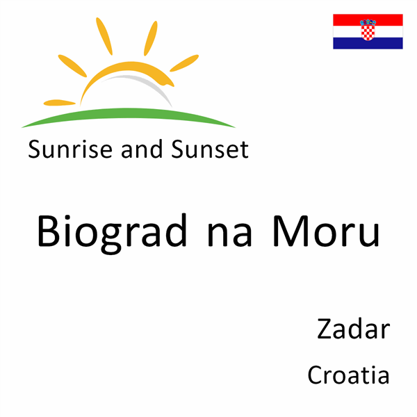 Sunrise and sunset times for Biograd na Moru, Zadar, Croatia