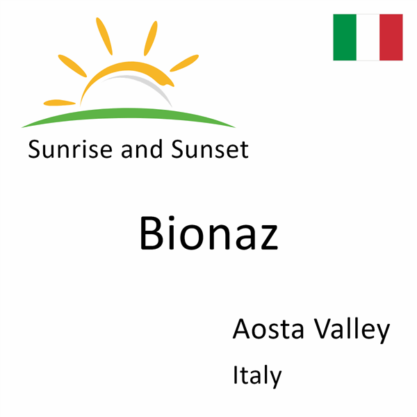 Sunrise and sunset times for Bionaz, Aosta Valley, Italy