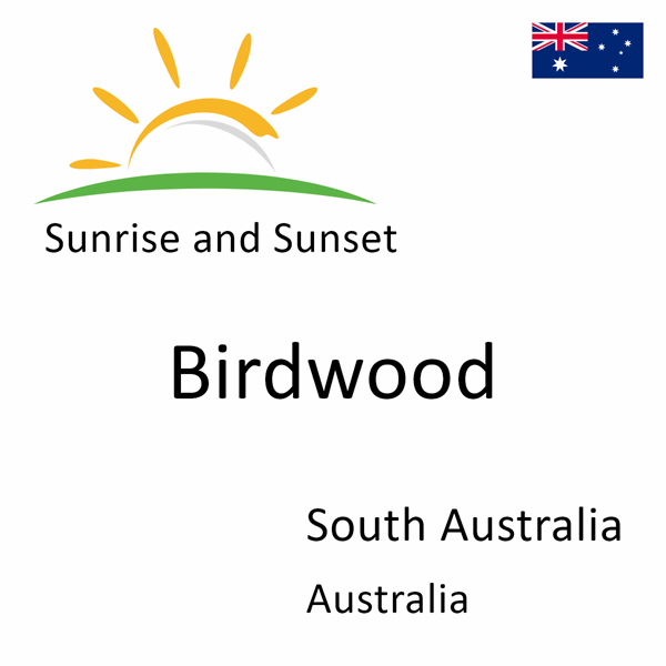 Sunrise and sunset times for Birdwood, South Australia, Australia