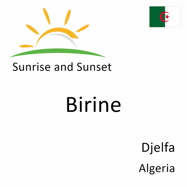 Sunrise and sunset times for Birine, Djelfa, Algeria