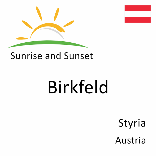 Sunrise and sunset times for Birkfeld, Styria, Austria