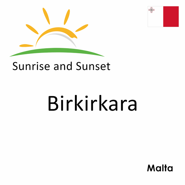 Sunrise and sunset times for Birkirkara, Malta