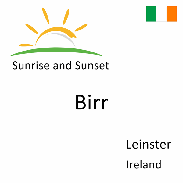 Sunrise and sunset times for Birr, Leinster, Ireland