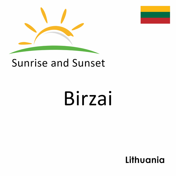 Sunrise and sunset times for Birzai, Lithuania