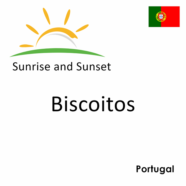 Sunrise and sunset times for Biscoitos, Portugal