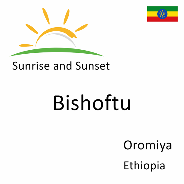 Sunrise and sunset times for Bishoftu, Oromiya, Ethiopia