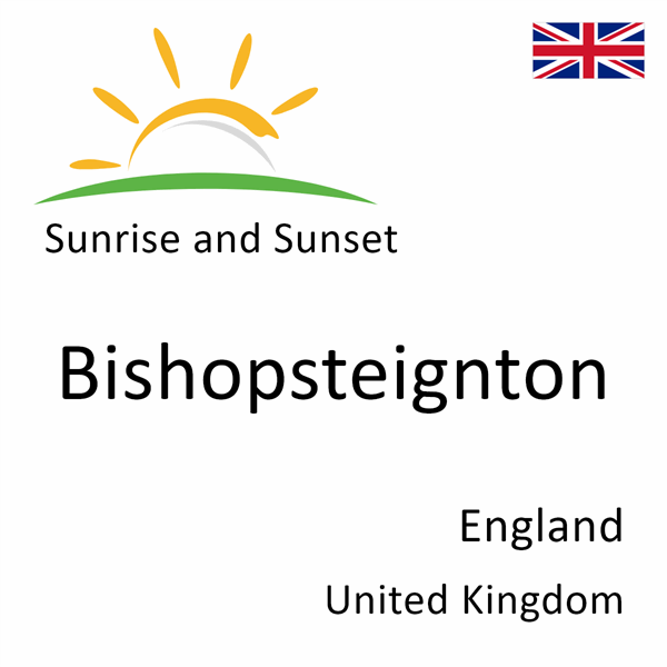 Sunrise and sunset times for Bishopsteignton, England, United Kingdom