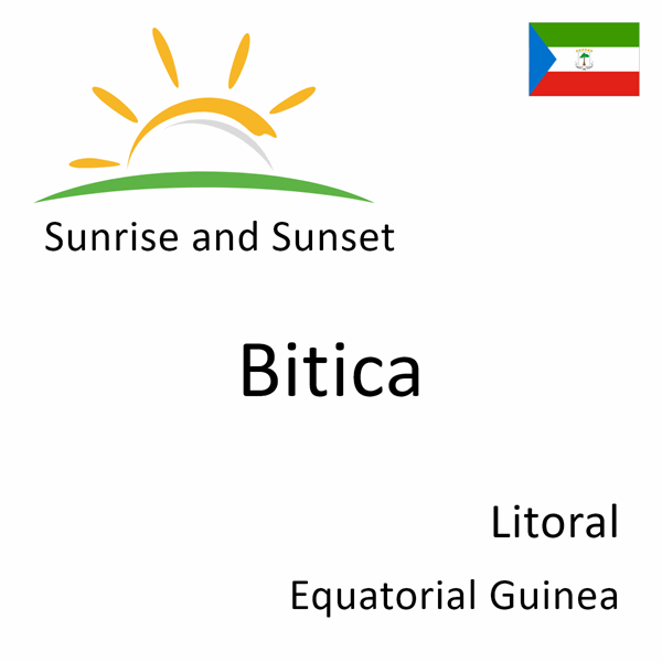 Sunrise and sunset times for Bitica, Litoral, Equatorial Guinea