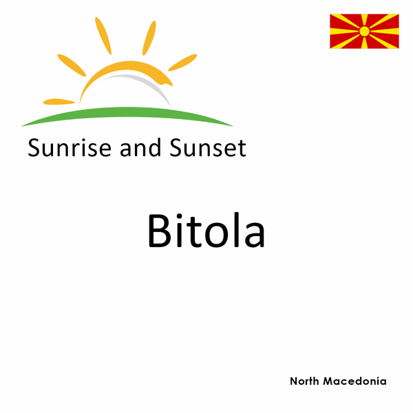 Sunrise and sunset times for Bitola, North Macedonia
