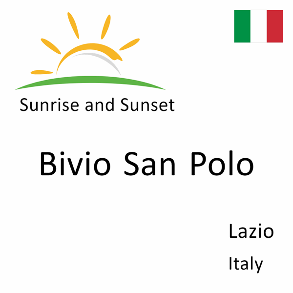 Sunrise and sunset times for Bivio San Polo, Lazio, Italy