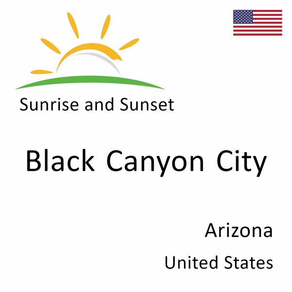 Sunrise and sunset times for Black Canyon City, Arizona, United States