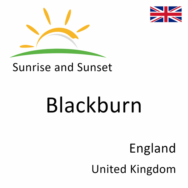 Sunrise and sunset times for Blackburn, England, United Kingdom