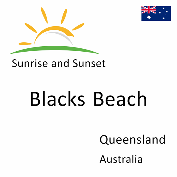 Sunrise and sunset times for Blacks Beach, Queensland, Australia