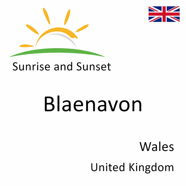 Sunrise and sunset times for Blaenavon, Wales, United Kingdom