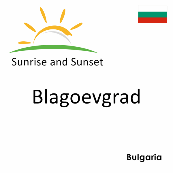 Sunrise and sunset times for Blagoevgrad, Bulgaria