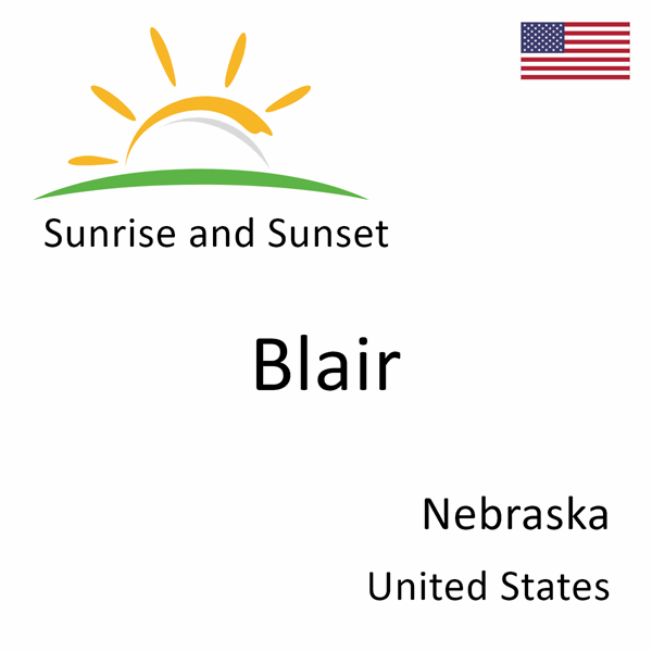 Sunrise and sunset times for Blair, Nebraska, United States