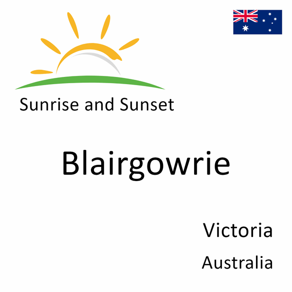 Sunrise and sunset times for Blairgowrie, Victoria, Australia
