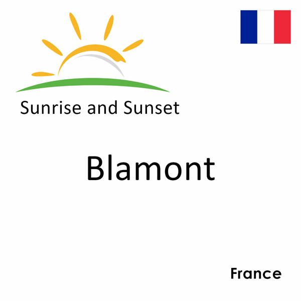 Sunrise and sunset times for Blamont, France