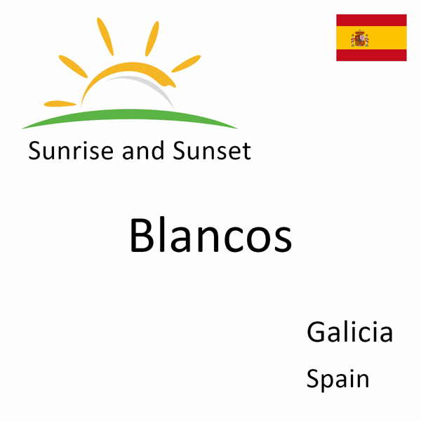 Sunrise and sunset times for Blancos, Galicia, Spain