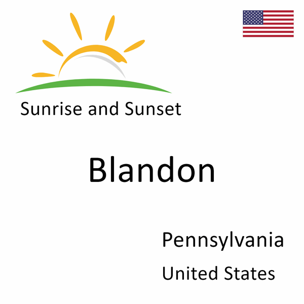 Sunrise and sunset times for Blandon, Pennsylvania, United States