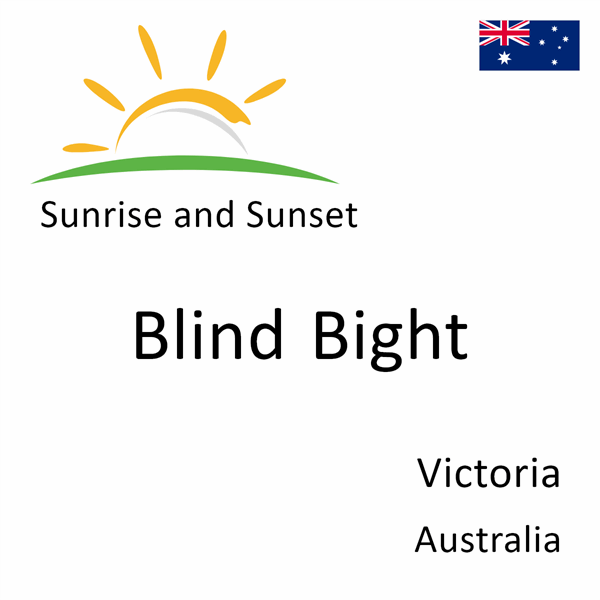 Sunrise and sunset times for Blind Bight, Victoria, Australia