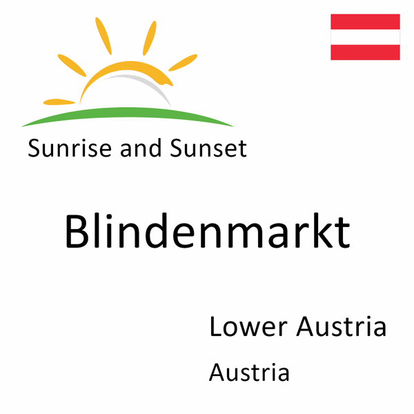 Sunrise and sunset times for Blindenmarkt, Lower Austria, Austria