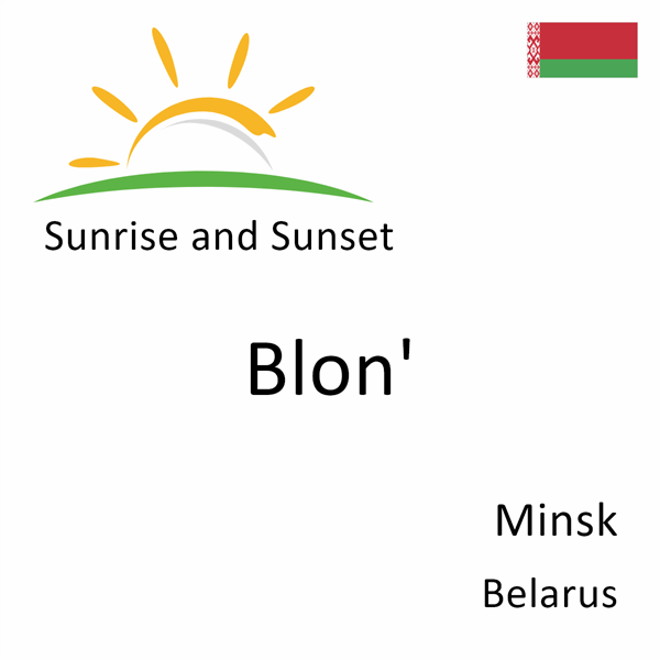 Sunrise and sunset times for Blon', Minsk, Belarus