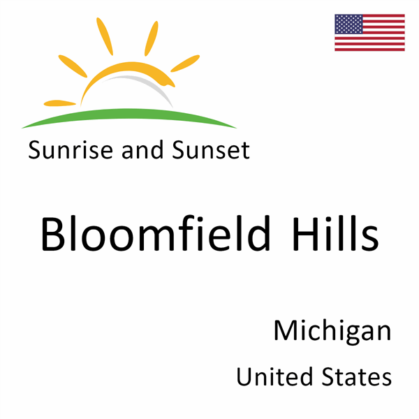 Sunrise and sunset times for Bloomfield Hills, Michigan, United States