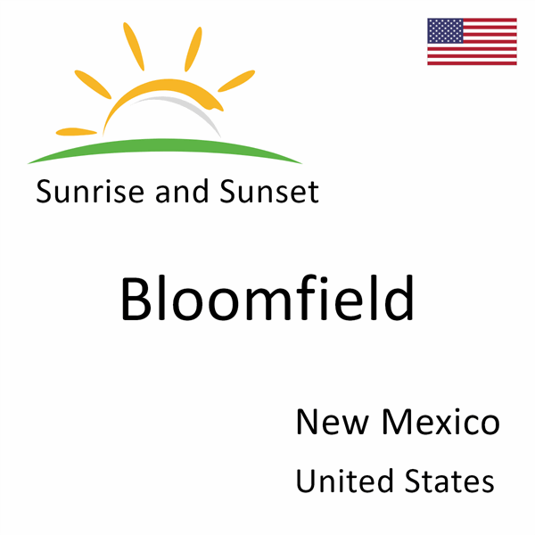 Sunrise and sunset times for Bloomfield, New Mexico, United States