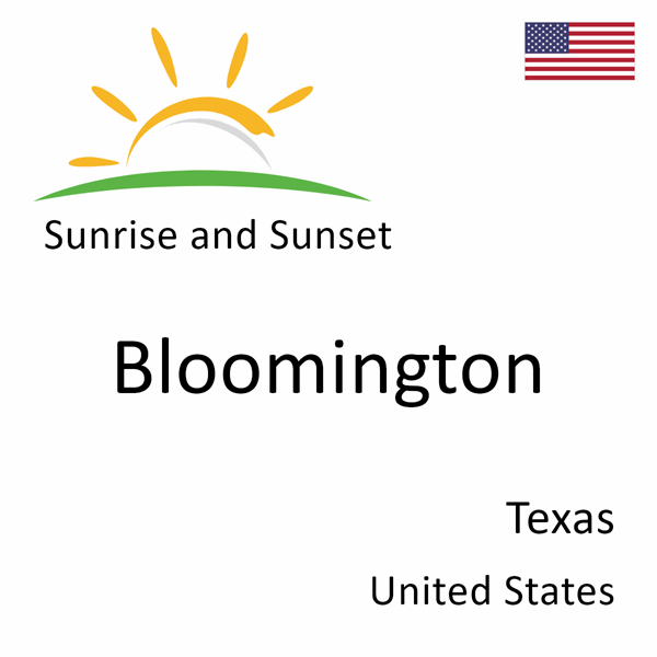 Sunrise and sunset times for Bloomington, Texas, United States