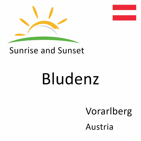 Sunrise and sunset times for Bludenz, Vorarlberg, Austria