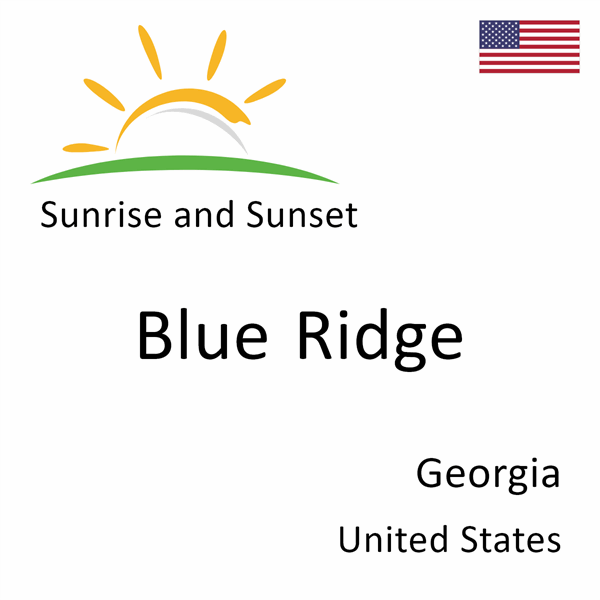 Sunrise and sunset times for Blue Ridge, Georgia, United States