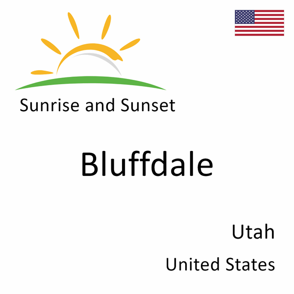 Sunrise and sunset times for Bluffdale, Utah, United States