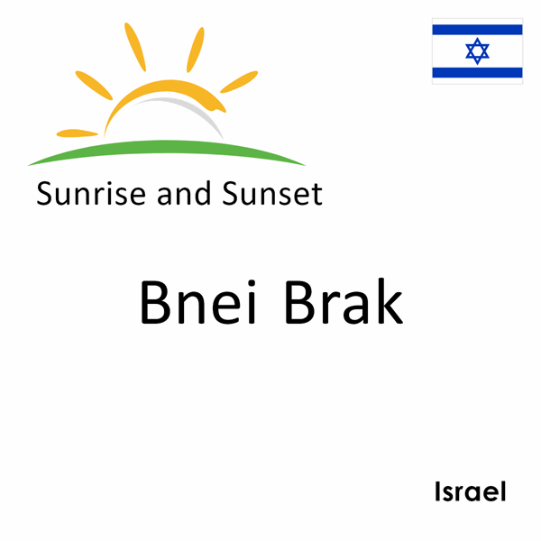 Sunrise and sunset times for Bnei Brak, Israel