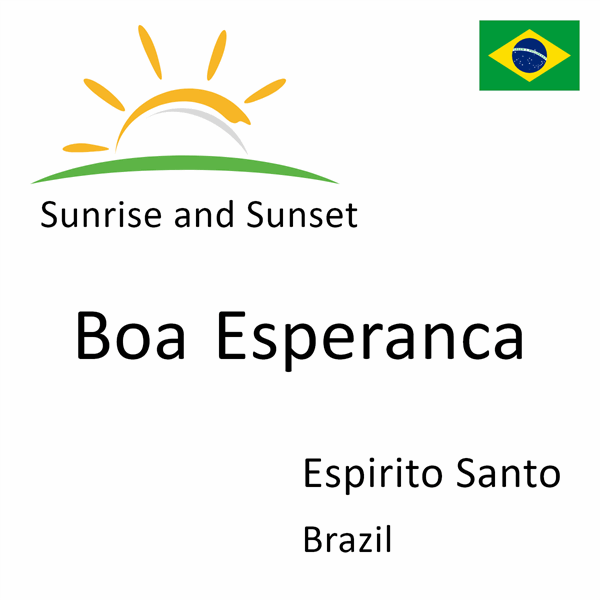 Sunrise and sunset times for Boa Esperanca, Espirito Santo, Brazil