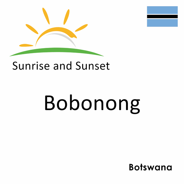 Sunrise and sunset times for Bobonong, Botswana