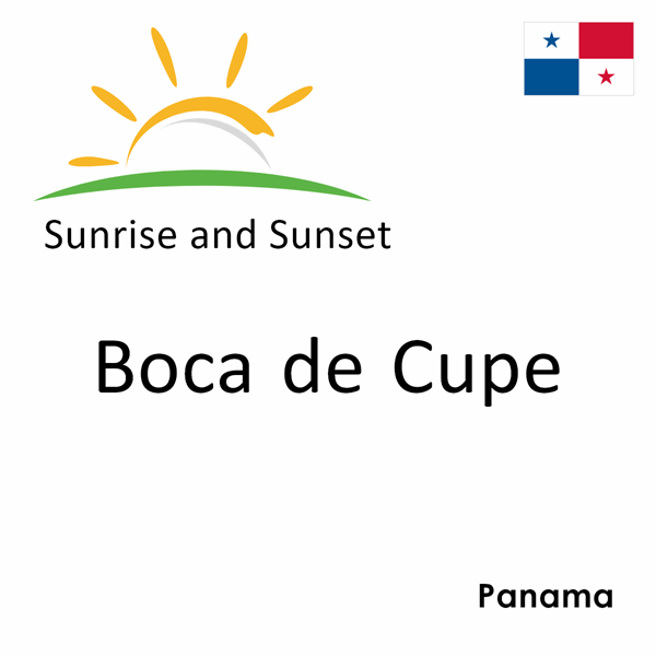 Sunrise and sunset times for Boca de Cupe, Panama