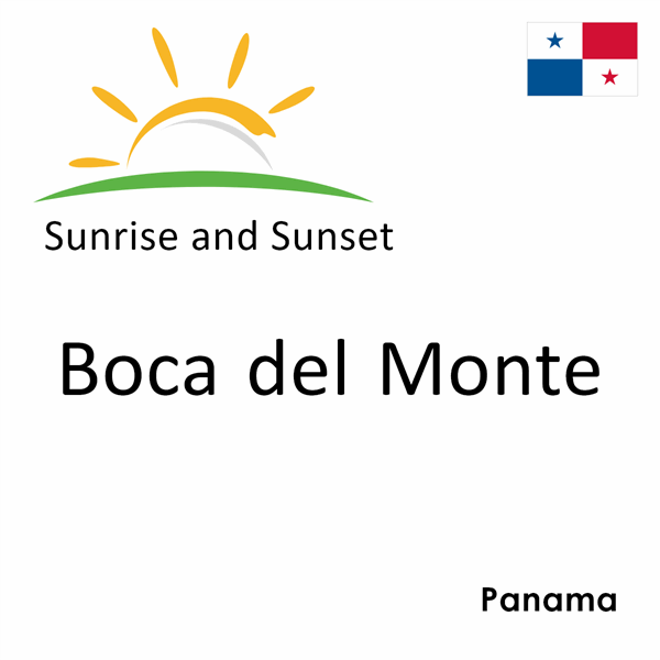 Sunrise and sunset times for Boca del Monte, Panama