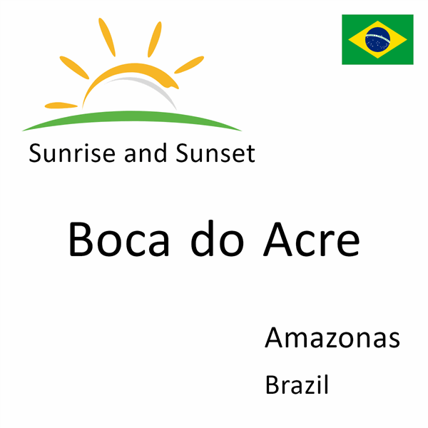 Sunrise and sunset times for Boca do Acre, Amazonas, Brazil