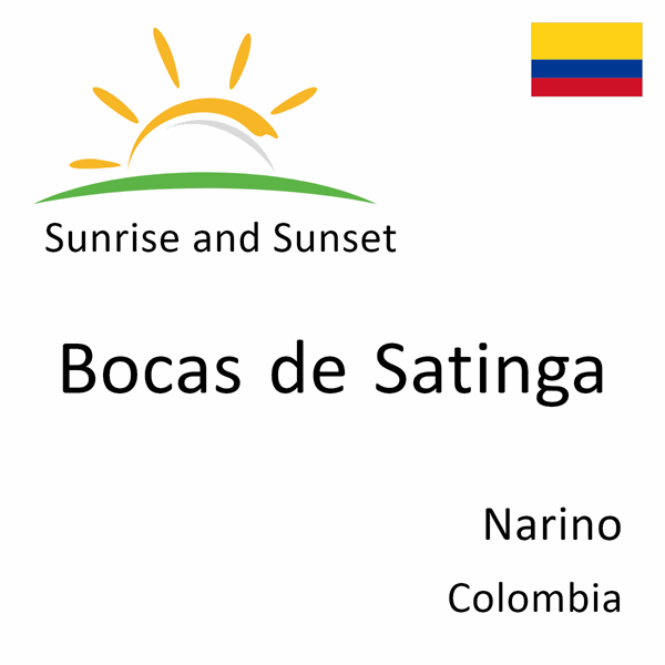 Sunrise and sunset times for Bocas de Satinga, Narino, Colombia