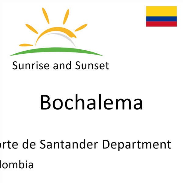 Sunrise and sunset times for Bochalema, Norte de Santander Department, Colombia