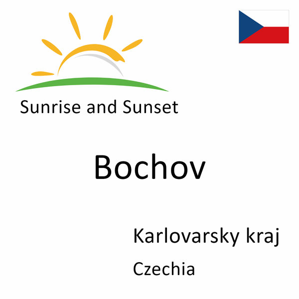 Sunrise and sunset times for Bochov, Karlovarsky kraj, Czechia