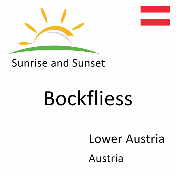 Sunrise and sunset times for Bockfliess, Lower Austria, Austria