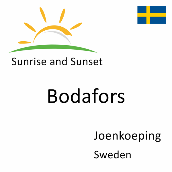 Sunrise and sunset times for Bodafors, Joenkoeping, Sweden