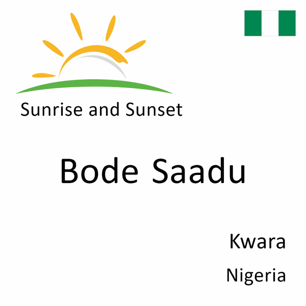 Sunrise and sunset times for Bode Saadu, Kwara, Nigeria