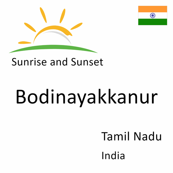 Sunrise and sunset times for Bodinayakkanur, Tamil Nadu, India